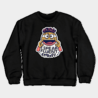 I speak fluent sarcasm Crewneck Sweatshirt